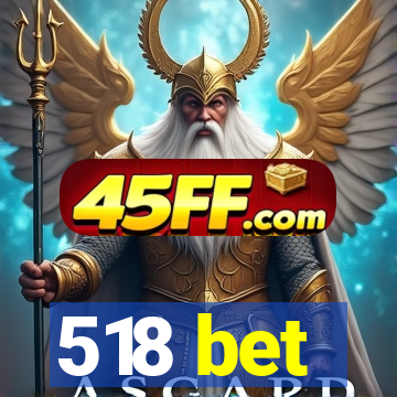 518 bet